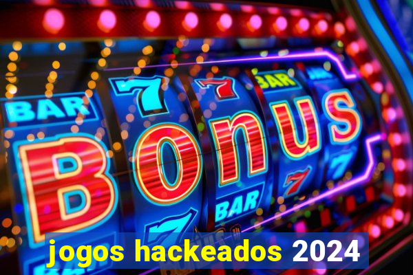 jogos hackeados 2024